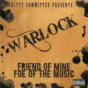 Gritty Committee Presents Warlock  - Friend Of Mine Foe Of Music download flac