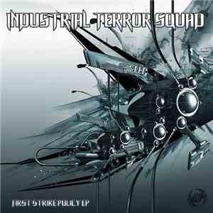 Industrial Terror Squad - First Strike Policy EP download flac