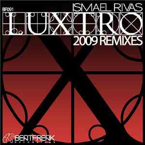 Ismael Rivas - Luxtro 2009 Remixes FLAC album