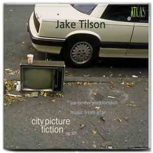 Jake Tilson - City Picture Fiction No.32 download flac