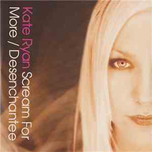 Kate Ryan - Scream For More / Désenchantée download flac