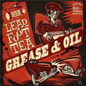 Leadfoot Tea - Grease & Oil download flac
