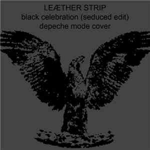 Leæther Strip - Black Celebration (Seduced Edit) download flac