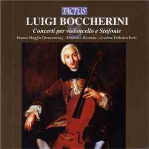 Luigi Boccherini, Franco Maggio Ormezowsky, Ensemble Respighi, Federico Ferri - Concerti Per Violoncello E Sinfonie download flac