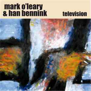 Mark O'Leary & Han Bennink - Television download flac