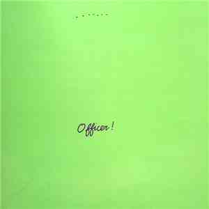 Officer! - Yes Yes No No Yes No Yes download flac