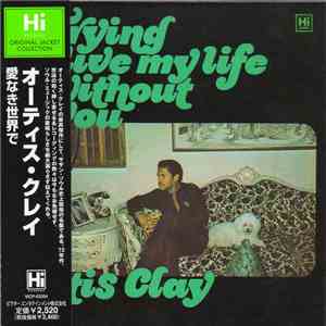 Otis Clay - Trying To Live My Life Without You download flac