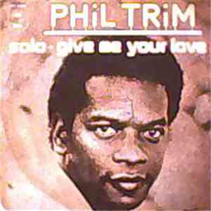Phil Trim - Solo / Give Me Your Love download flac