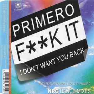 Primero  - Fk It (I Don't Want You Back) download flac
