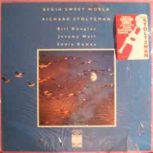 Richard Stoltzman - Bill Douglas - Jeremy Wall - Eddie Gomez - Begin Sweet World FLAC album