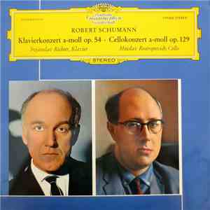Robert Schumann - Svjatoslav Richter, Mstislav Rostropovich - Klavierkonzert A-moll Op. 54 • Cellokonzert A-moll Op. 129 download flac