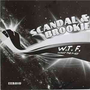 Scandal & Brookie - W.T.F. (What The F--k?! download flac