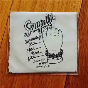 Seagull Screaming Kiss Her Kiss Her - Live At WWW 2014.5.5 FLAC album