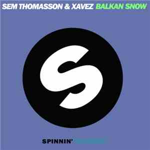 Sem Thomasson & Xavez - Balkan Snow download flac