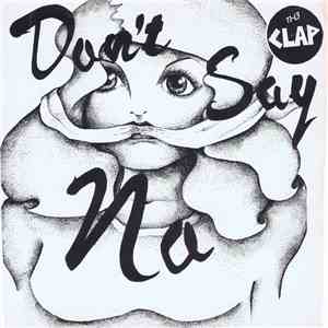The Clap  - Don't Say No / Killed By Kindness download flac