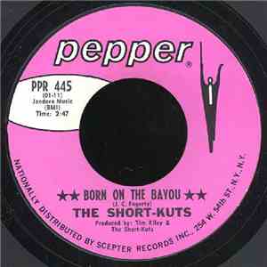 The Short-Kuts - Born On The Bayou / Thank You Number One download flac