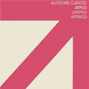 Various - All Tomorrow's Parties 3.0 - Autechre Curated download flac