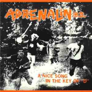 Adrenalin O.D. - A Nice Song In The Key Of "D" download flac