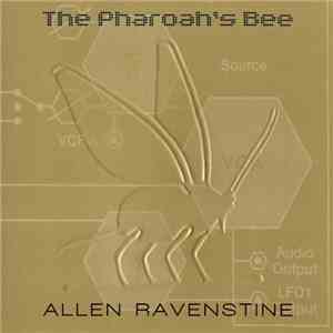 Allen Ravenstine - The Pharoah's Bee FLAC album