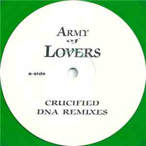 Army Of Lovers - Crucified / Ride The Bullet (DNA Remixes) download flac