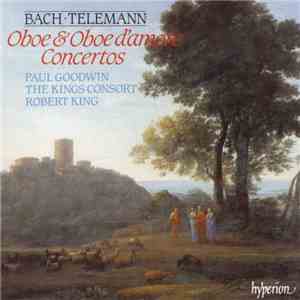 Bach, Telemann, Paul Goodwin , The King's Consort, Robert King  - Oboe & Oboe D'amore Concertos download flac