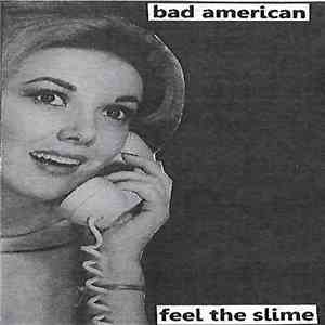 Bad American - Feel The Slime download flac