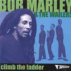 Bob Marley & The Wailers - Climb The Ladder download flac