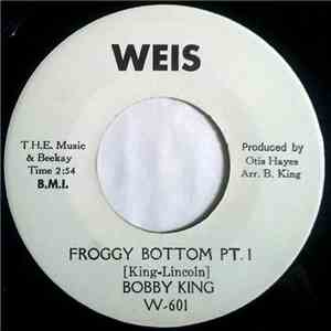 Bobby King  - Froggy Bottom Pt. 1 / Froggy Bottom Pt. 2 download flac