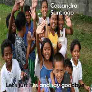 Cassandra Santiago - Let's Just Kiss And Say Goodbye download flac