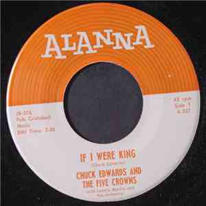 Chuck Edwards And The Five Crowns  With Lennie Martin And The Orchestra - If I Were King / Lucy And Jimmy Got Married download flac