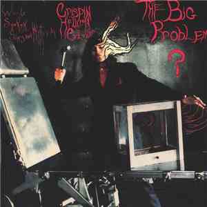 Crispin Hellion Glover - The Big Problem ≠ The Solution. The Solution = Let It Be download flac