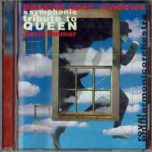 David Palmer , Royal Philharmonic Orchestra - Passing Open Windows - A Symphonic Tribute To Queen download flac