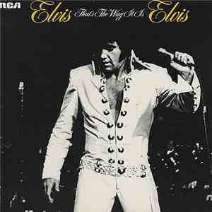 Elvis Presley - That's The Way It Is download flac