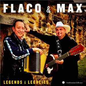 Flaco Jimenez And Max Baca - Flaco & Max: Legends & Legacies download flac