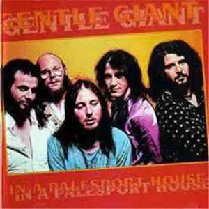 Gentle Giant - In A Palesport House download flac