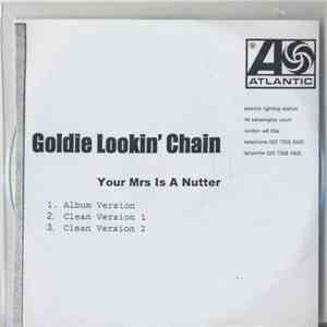 Goldie Lookin Chain - Your Mrs Is A Nutter download flac