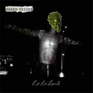 Green Velvet - LA LA LAND (EXTENDED MIX) download flac