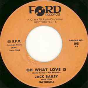 Jack Bailey & The Naturals - Oh What Love Is download flac