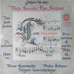 Josquin Desprez / Wiener Kammerchor - Musica Antiqua - Dirigent: Hans Gillesberger - Missa Hercules Dux Ferrariae download flac