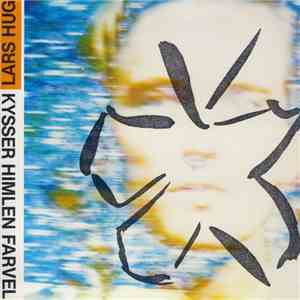 Lars Hug - Kysser Himlen Farvel download flac