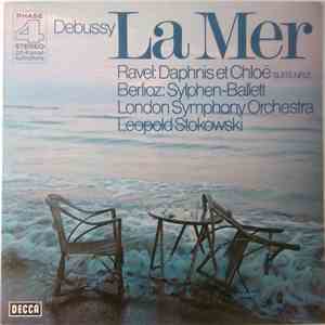 London Symphony Orchestra, Leopold Stokowski, Debussy / Ravel / Berlioz - La Mer / Daphnis Et Chloe, Suite Nr. 2 / Sylphen-Ballett download flac