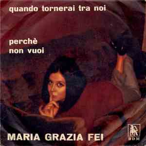 Maria Grazia Fei - Quando Tornerai Tra Noi / Perchè Non Vuoi download flac