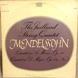 Mendelssohn, The Julliard String Quartet - Quartet In A Minor Op.13 / Quartet In D Major Op.44, No. 1 download flac