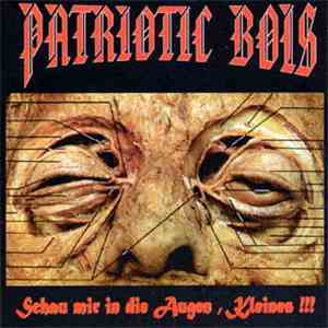 Patriotic Bois - Schau Mir In Die Augen, Kleines!!! download flac