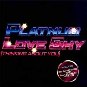 Platnum  - Love Shy (Thinking About You) download flac