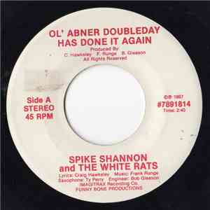 Spike Shannon and the White Rats - Ol' Abner Doubleday Has Done It Again download flac