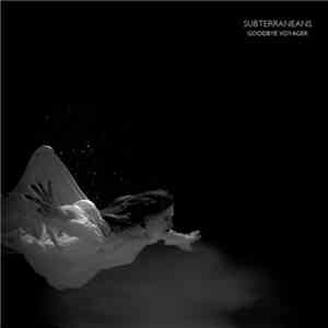 Subterraneans  - Goodbye Voyager download flac