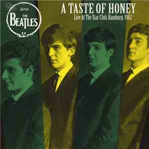 The Beatles - A Taste Of Honey - Live At The Star Club, Hamburg 1962 download flac