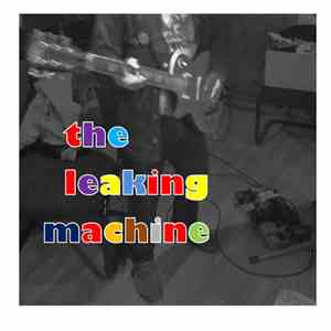 The Leaking Machine - Free Download download flac