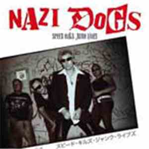 The Nazi Dogs - Speed Kills Junk Lives download flac
